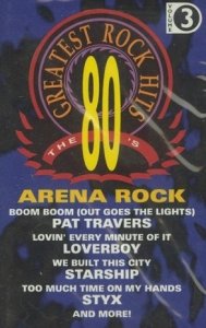 The 80's Greatest Rock Hits Volume 3 Arena Rock (MC)