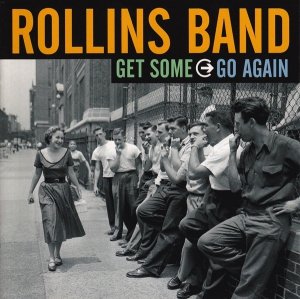 Rollins Band - Get Some Go Again (CD)