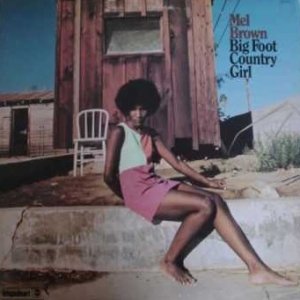 Mel Brown - Big Foot Country Girl (LP)