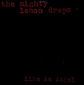 The Mighty Lemon Drops - Like An Angel (12'')