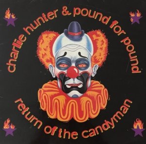 Charlie Hunter & Pound For Pound - Return Of The Candyman (LP)