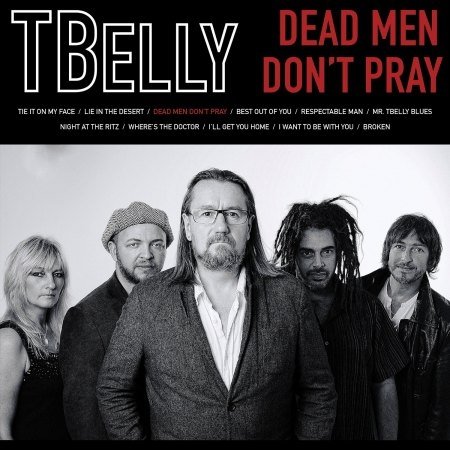TBelly - Dead Men Don’t Pray  (CD)