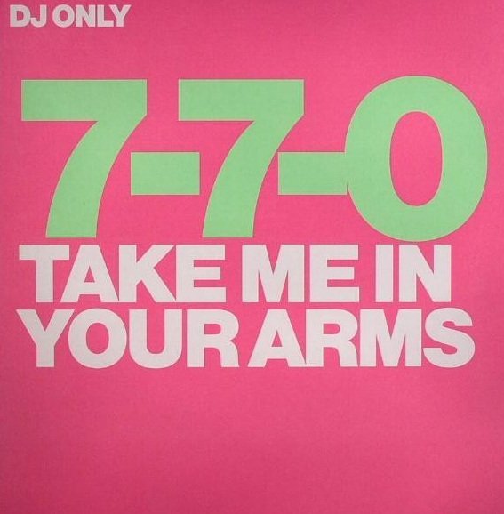 7-7-0 - Take Me In Your Arms (12'')