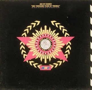 Age Of Chance - One Thousand Years Of Trouble (LP)