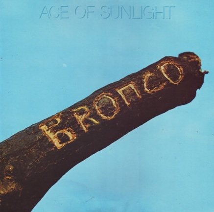 Bronco - Ace Of Sunlight (LP)