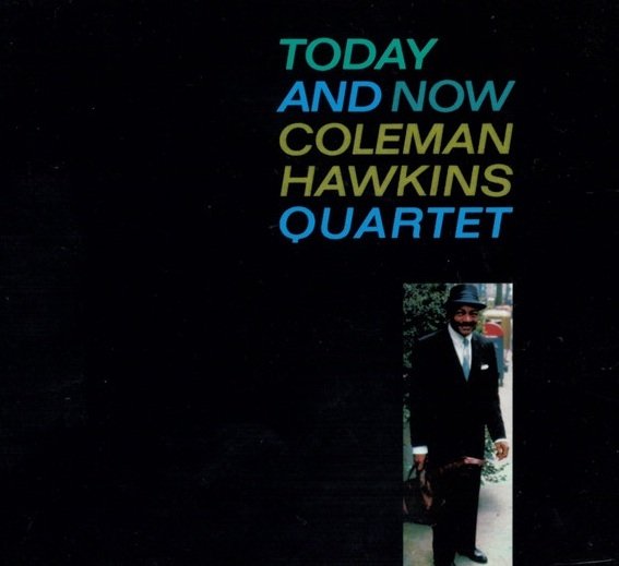 Coleman Hawkins Quartet - Today And Now (CD)