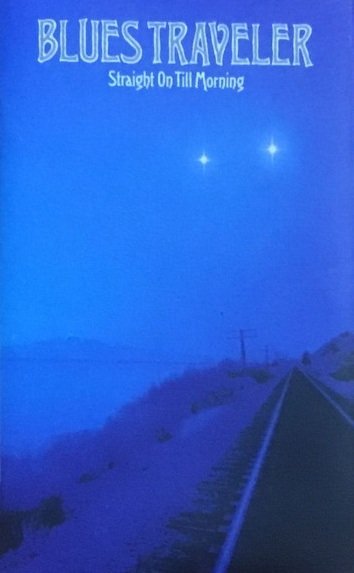 Blues Traveler - Straight On Till Morning (MC)