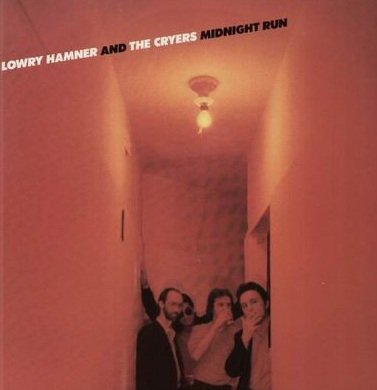 Lowry Hamner And The Cryers - Midnight Run (LP)