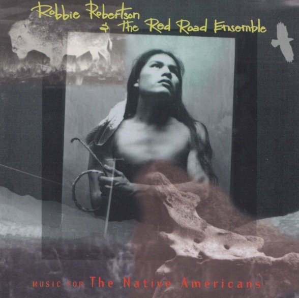 Robbie Robertson &amp; The Red Road Ensemble - Music For The Native Americans (CD)