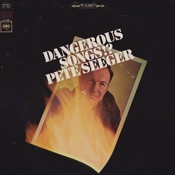 Pete Seeger - Dangerous Songs!? (LP)