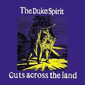 The Duke Spirit - Cuts Across The Land (7'')