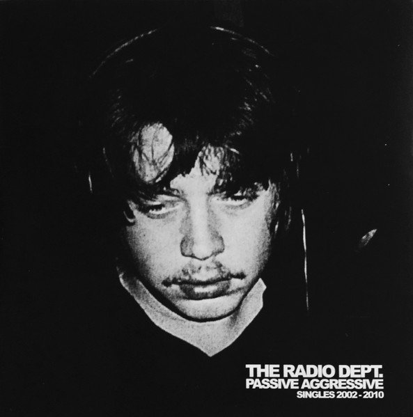 The Radio Dept. - Passive Aggressive: Singles 2002-2010 (2CD)