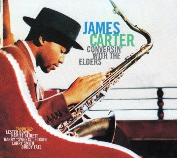 James Carter - Conversin' With The Elders (CD)
