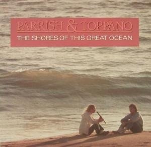 Parrish &amp; Toppano - The Shores Of This Great Ocean (LP)