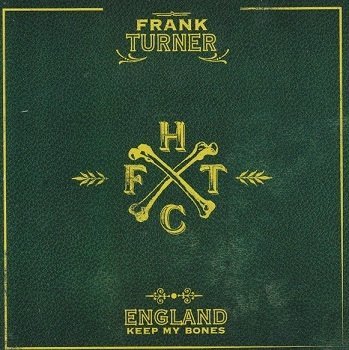 Frank Turner - England Keep My Bones (CD)