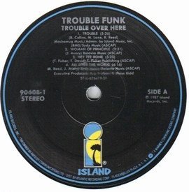 Trouble Funk - Trouble Over Here, Trouble Over There (LP)