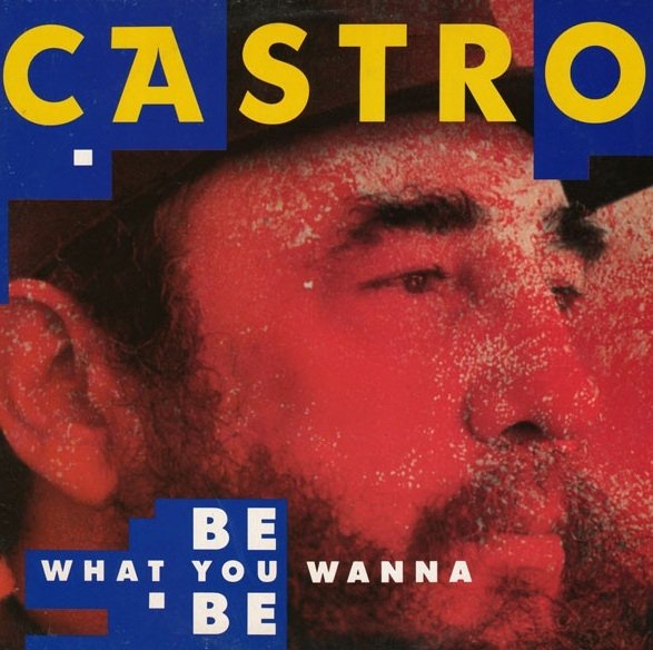 Castro - Be What You Wanna Be (12'')