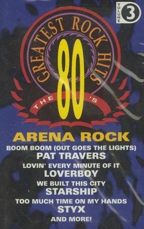 The 80's Greatest Rock Hits Volume 3 Arena Rock (MC)