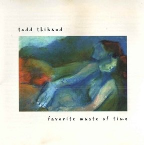 Todd Thibaud - Favorite Waste Of Time (CD)