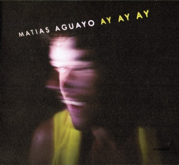 Matias Aguayo - Ay Ay Ay (CD)