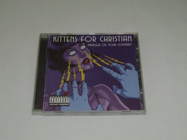 Kittens For Christian - Privilege Of Your Company (CD)