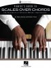 Pianist's Guide to Scales Over Chords by Chad Johnson