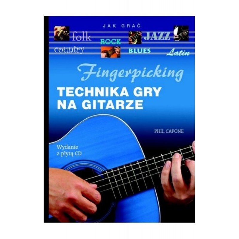 Fingerpicking Technika gry na gitarze Phil Capone MUZA SA