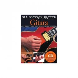 Arthur Dick  Gitara dla początkujących Wyjątkowy i przystępny samouczek do nauki gry (+CD)