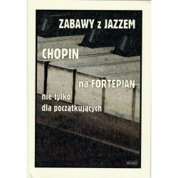 Contra Zabawy z jazzem Chopin na fortepian nie tylko dla początkujących