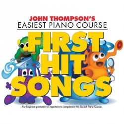 John Thompson's Piano Course: First Hit Songs