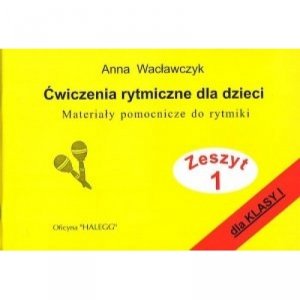 Halegg Ćwiczenia rytmiczne dla dzieci z.1 Anna Wacławczyk