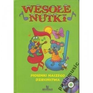 WESOŁE NUTKI PIOSENKI PIOSENKI NASZEGO DZIECIŃSTWA