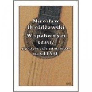 Contra W Spokojnym czasie 15 łatwych utworów na gitarę Drożdżowski