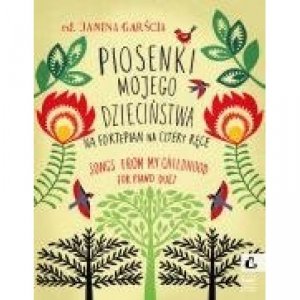 PWM Piosenki mojego dzieciństwa na fortepian na cztery ręce Garścia