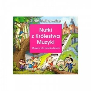Bajkowska Nutki z Królestwa Muzyki