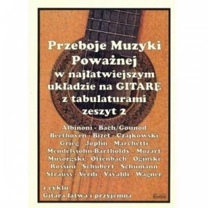 Contra Przeboje muzyki poważnej w najłatwiejszym układzie na gitarę z tabulaturami zeszyt 2
