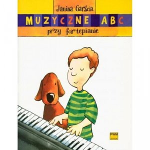 Muzyczne ABC przy fortepianie Janina Garścia