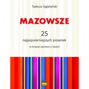 Mazowsze 25 najpopularniejszych piosenek Tadeusz Sygietyński