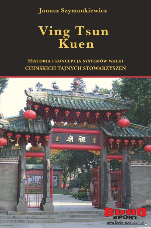 Ving Tsun Kuen. Historia i koncepcja systemów walki chińskich ..
