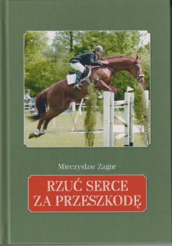 Książka Rzuć serce za przeszkodę - Mieczysław Zagor