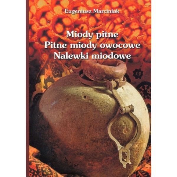 Książka &quot;Miody pitne&quot; (Eugeniusz Marciniak)