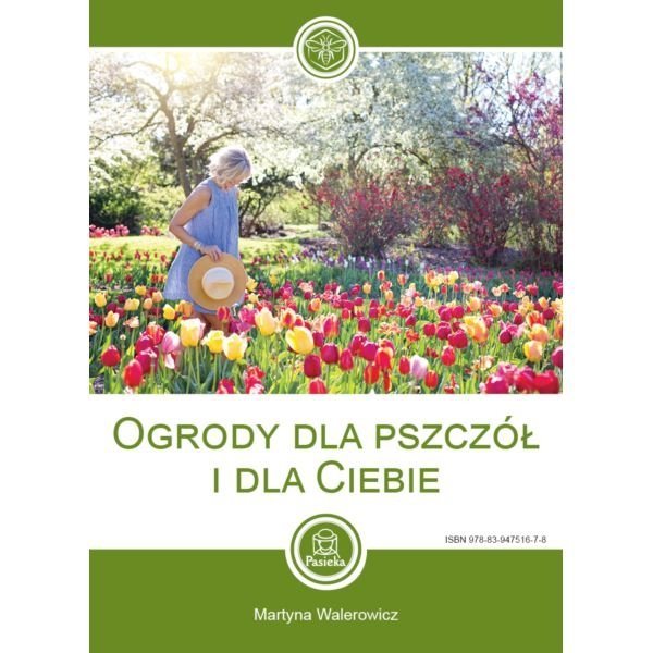 Ogrody dla pszczół i dla Ciebie (Martyna Walerowicz)
