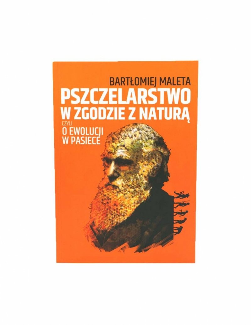&quot;Pszczelarstwo w zgodzie z naturą czyli o ewolucji w pasiece&quot; (Bartłomiej Maleta)