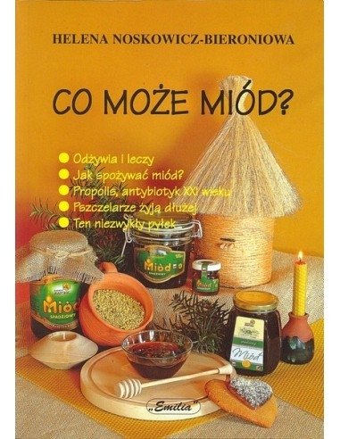 Co może miód? (Helena Noskowicz-Bieroniowa)