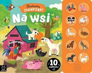 Słuchamy zwierząt Na wsi 10 odgłosów Książka dźwiękowa