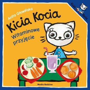 Kicia Kocia Witaminowe przyjęcie Anita Głowińska Książeczka