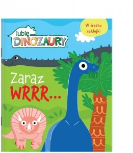 Lubię Dinozaury Zadania z naklejkami Zaraz Wrr