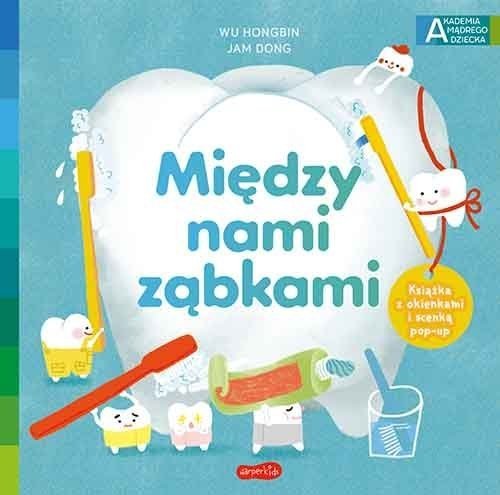 Między nami Ząbkami Książka z okienkami Akademia