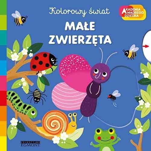 Małe zwierzęta Akademia mądrego dziecka Kolorowy świat Egmont