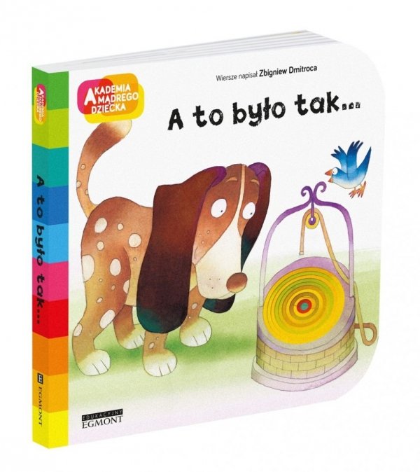 A to było tak Książeczka Akademia Mądrego Dziecka